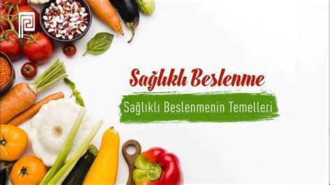 Sağlıklı Beslenmenin Temelleri